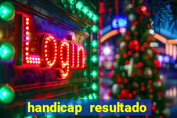 handicap resultado final -1